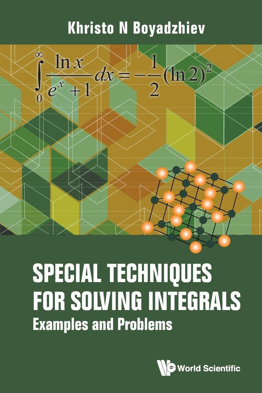 Buy Special Techniques For Solving Integrals: Examples And Problems by Khristo N. Boyadzhiev - World Scientific Publishing - Hardcover - English - Higher Education Mathematics — BookShops.in