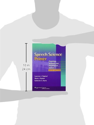 Buy Speech Science Primer: Physiology, Acoustics and Perception of Speech 6th Edition by Lawrence J. Raphael, Gloria J. Borden, Katherine S. Harris – Hardcover – Lippincott Williams & Wilkins – Anatomy Textbook for Speech Pathology Students — BookShops.in