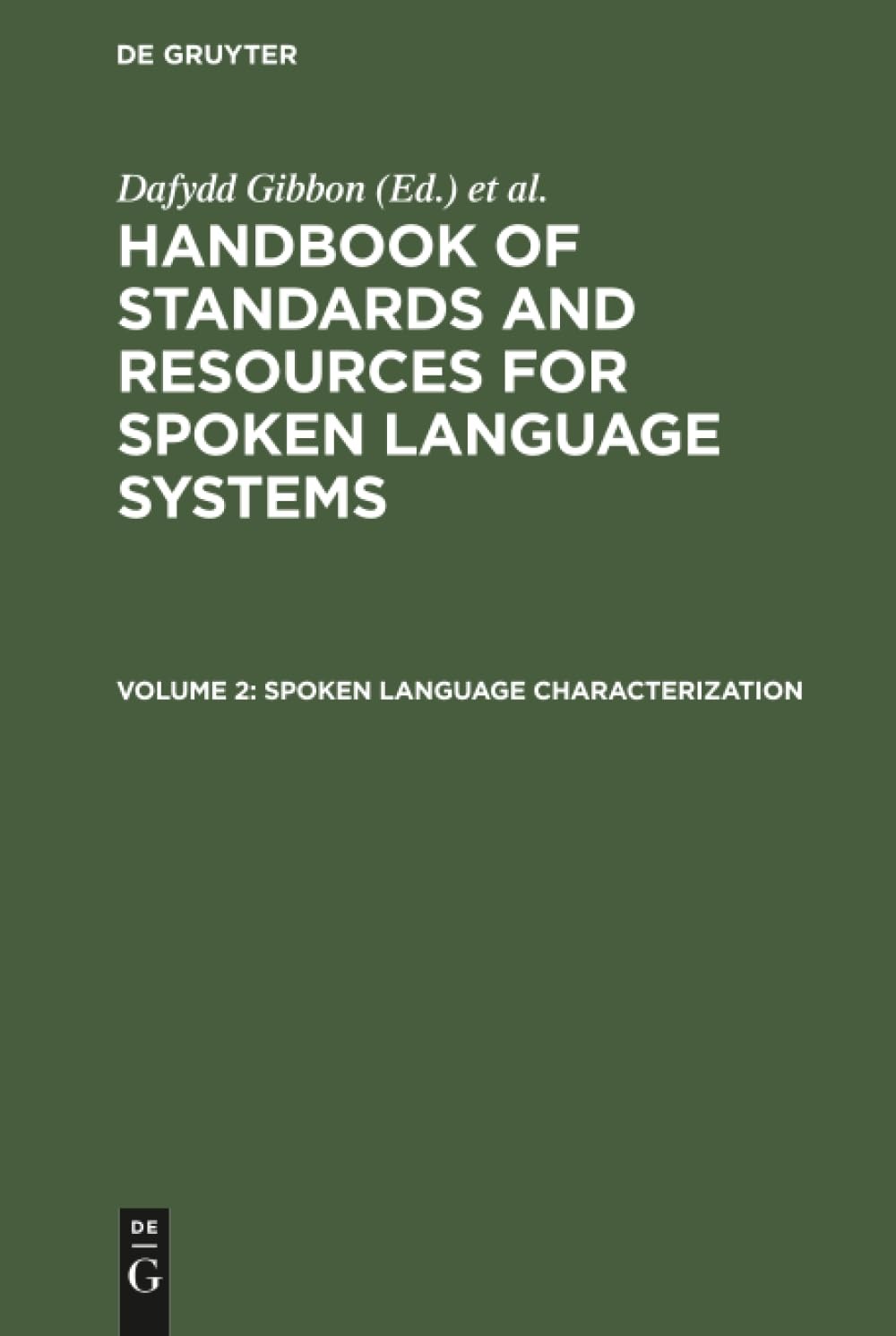 Buy Spoken Language Characterisation: Handbook of Standards and Resources for Spoken Language Systems (Volume 2) by Mouton De Gruyter | English Paperback | Reprint 2020 — BookShops.in