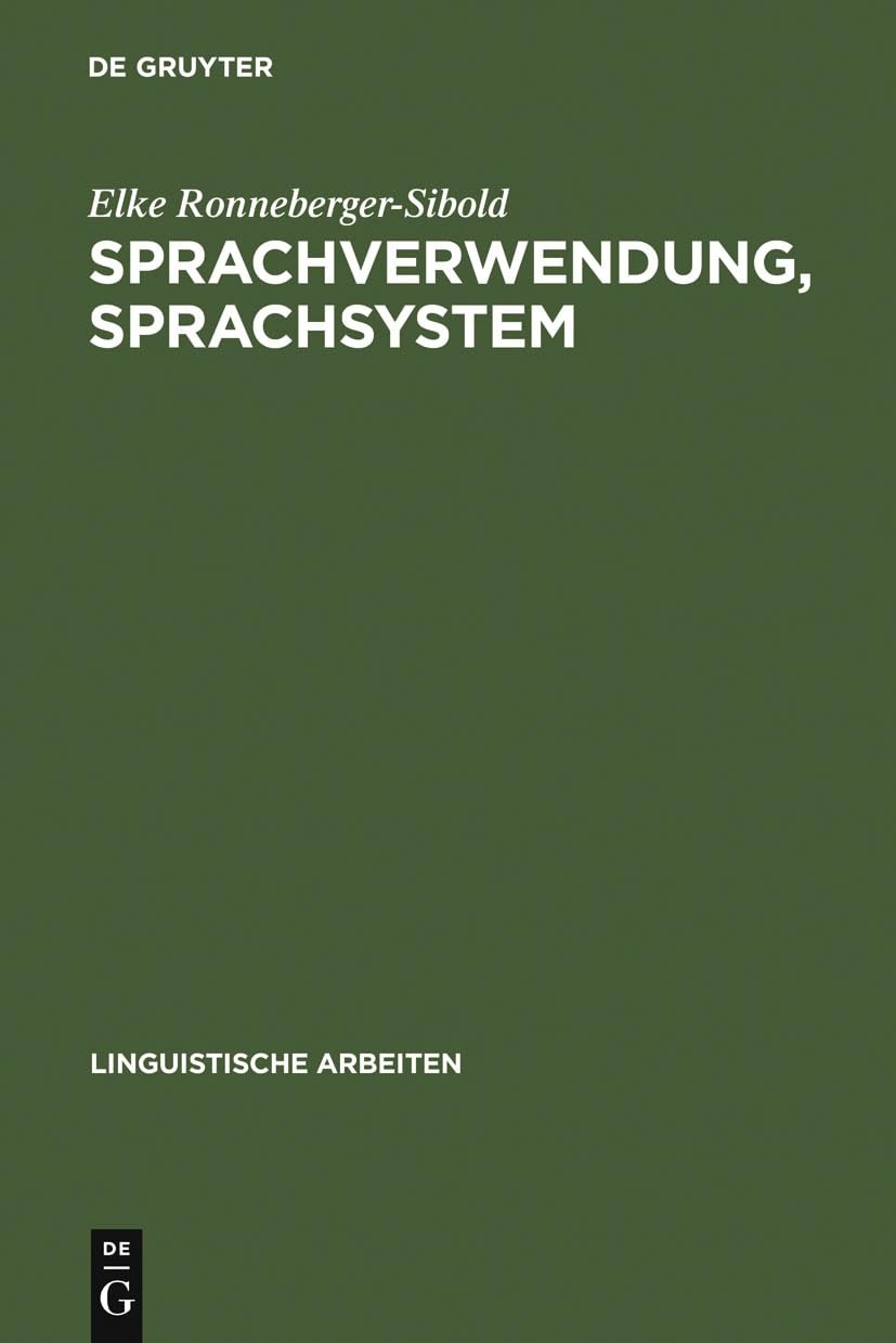 Buy Sprachverwendung, Sprachsystem: Ökonomie Und Wandel (Linguistische Arbeiten 87) by Elke Ronneberger-Sibold, de Gruyter, German Language, Paperback, Reprint 2010 Edition — BookShops.in