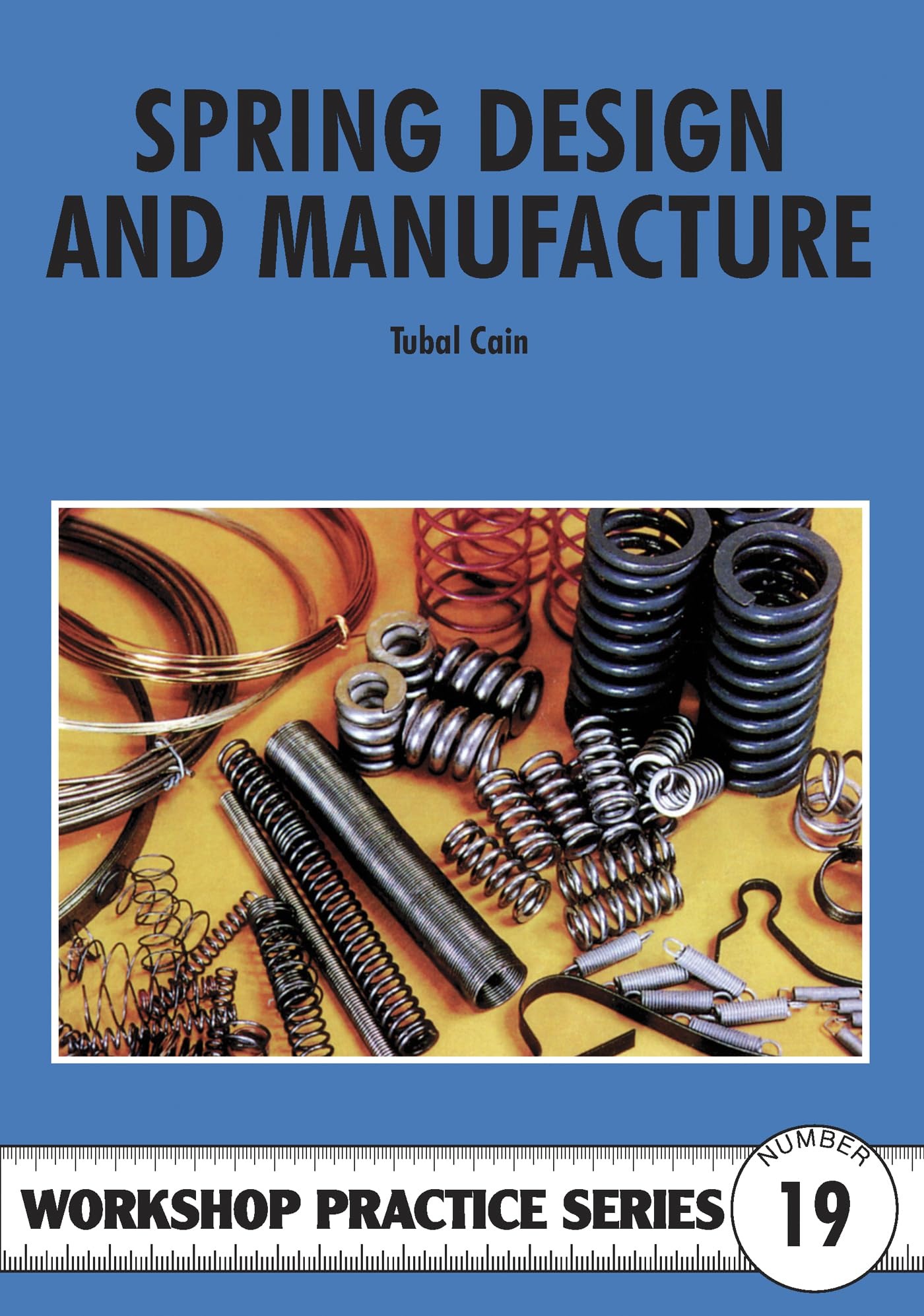 Buy Spring Design and Manufacture by Tubal Cain | Special Interest Model Books | Paperback | English | UK Edition — BookShops.in