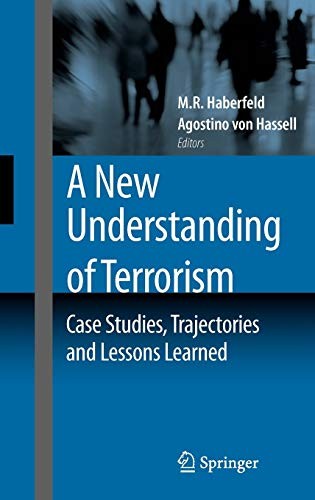 Buy A New Understanding of Terrorism: Case Studies, Trajectories and Lessons Learned by M. R. Haberfeld, Agostino Hassell | Springer Nature | Hardcover | 2009 Edition | Criminology Textbook — BookShops.in