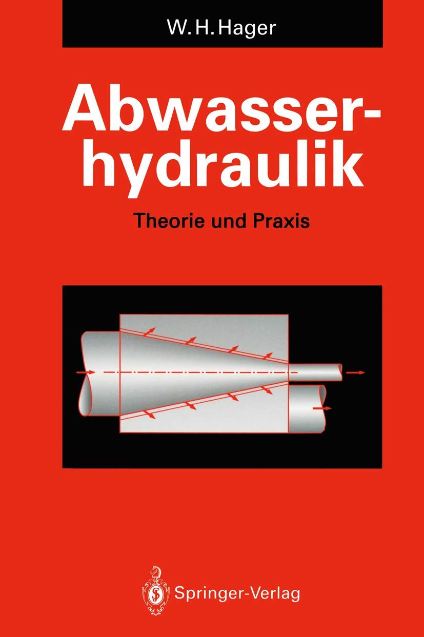 Buy Abwasserhydraulik: Theorie und Praxis by Willi H. Hager | Springer-Verlag | German Hardcover | Civil Engineering Textbook — BookShops.in