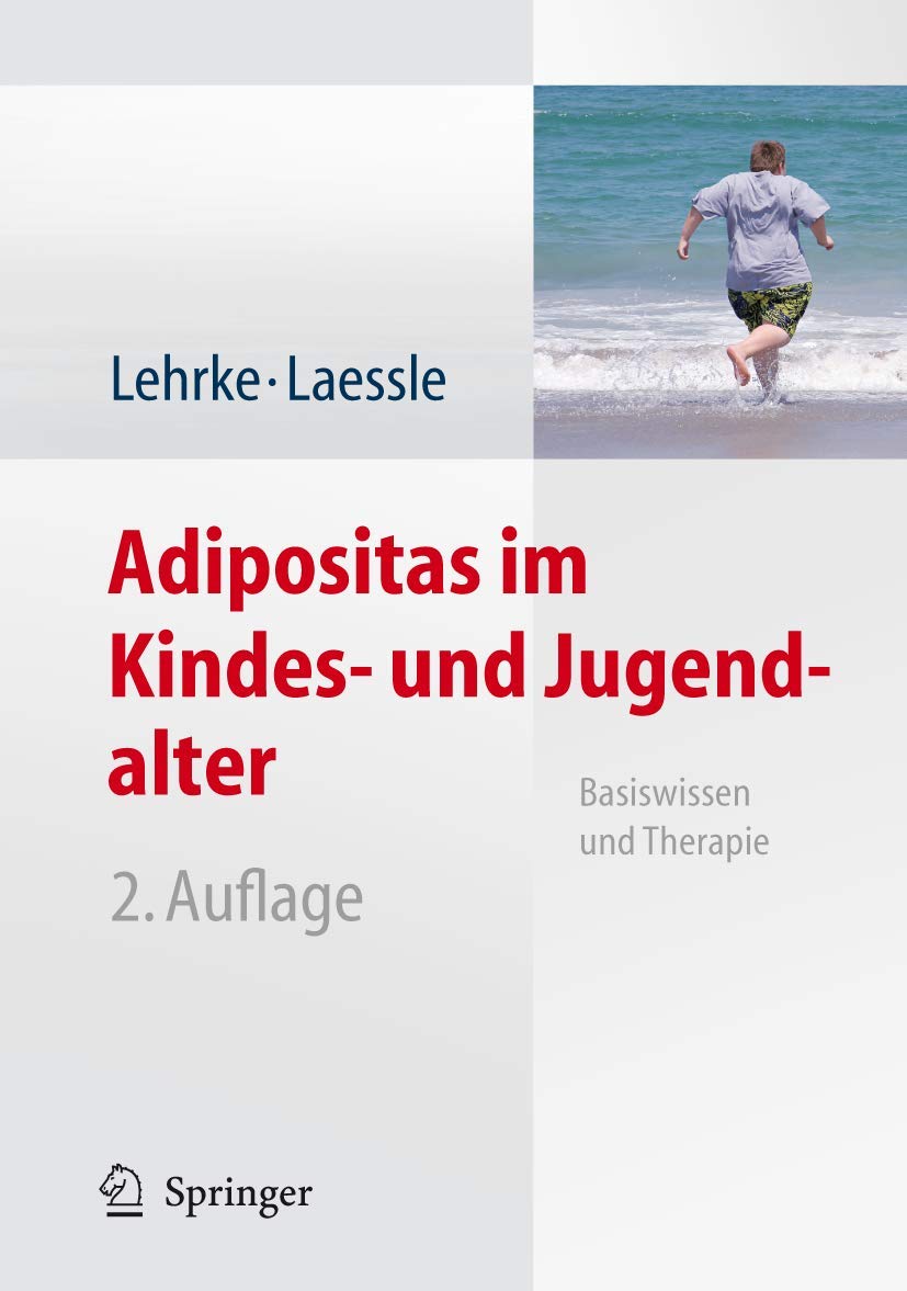 Buy Adipositas im Kindes- und Jugendalter: Basiswissen und Therapie by Sonja Lehrke | Springer-Verlag | German Hardcover | 2nd Edition | Medical Textbook for Childhood Obesity Treatment — BookShops.in