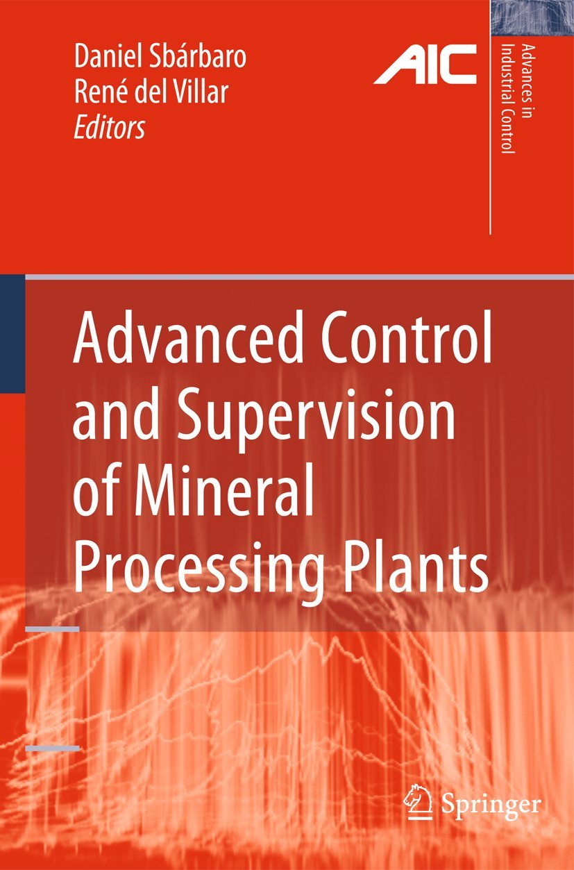 Buy Advanced Control and Supervision of Mineral Processing Plants by Daniel Sbárbaro and René del Villar | Springer London Ltd | Hardcover | 2010 Edition | Engineering Textbook — BookShops.in