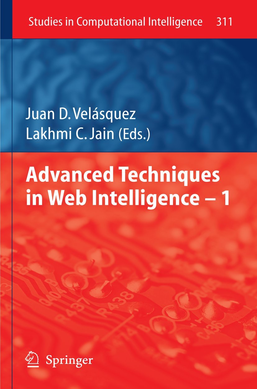 Buy Advanced Techniques in Web Intelligence -1: 311 (Studies in Computational Intelligence) by Juan D. Velásquez, Springer, English Hardcover, 2010 Edition — BookShops.in