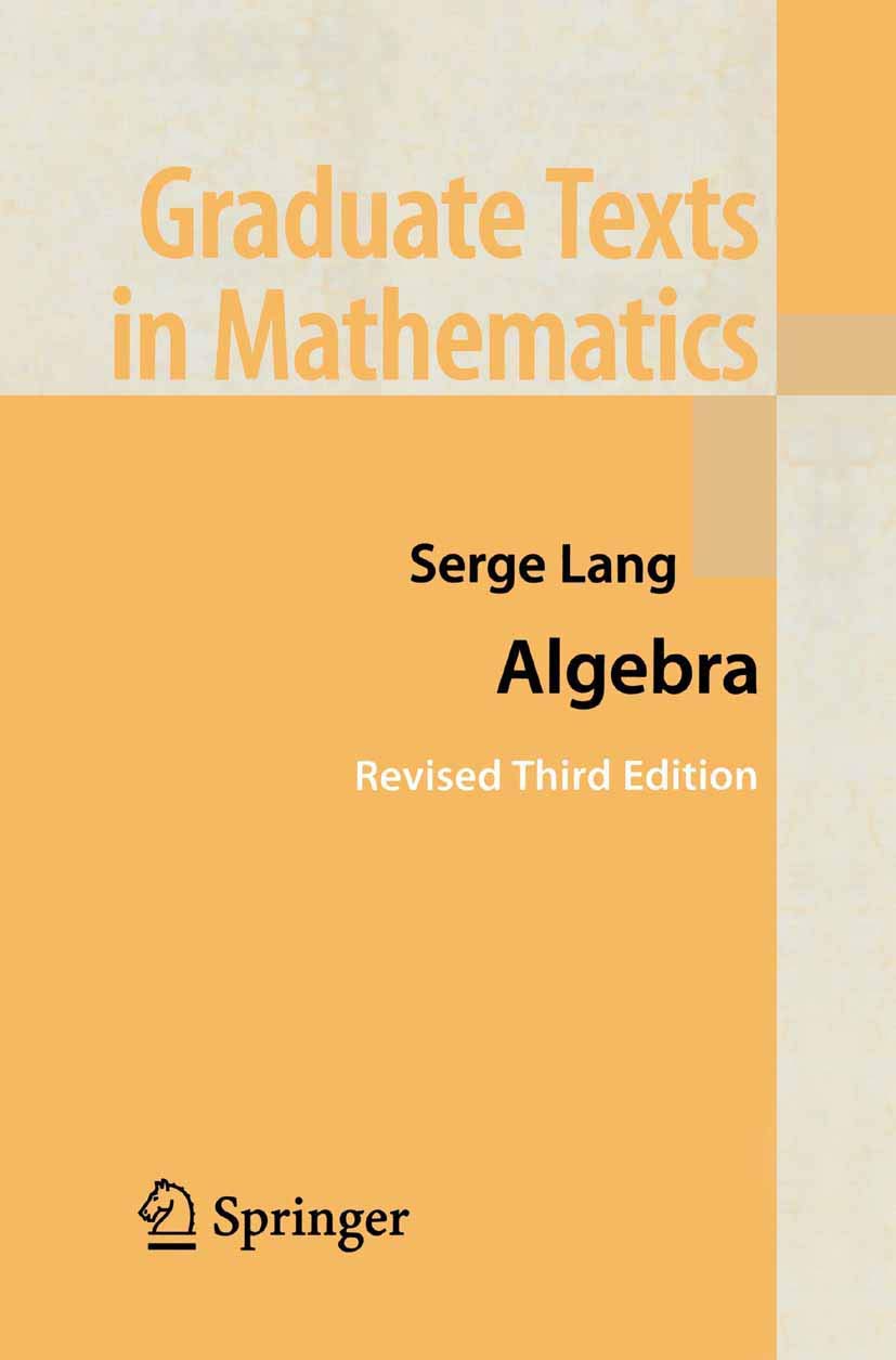 Buy Algebra by Serge Lang (9780387953854) – Springer Graduate Textbook in Mathematics, Third Edition 2002 Hardcover — BookShops.in