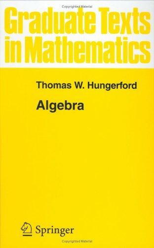 Buy Algebra by Thomas W. Hungerford | Springer | English Hardcover | Graduate-Level Mathematics | 1st Corrected Edition 1974 | ISBN 9780387905181 | Bookshops.in — BookShops.in