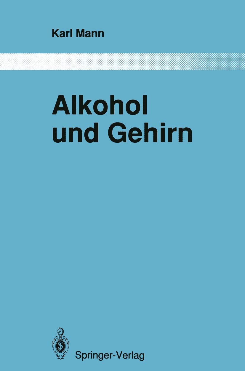 Buy Alkohol und Gehirn: Über strukturelle und funktionelle Veränderungen nach erfolgreicher Therapie (Monographien aus dem Gesamtgebiete der Psychiatrie, Band 71) by Karl Mann, H. Heimann – German Hardcover – Springer-Verlag – Neurology & Psychiatry — BookShops.in