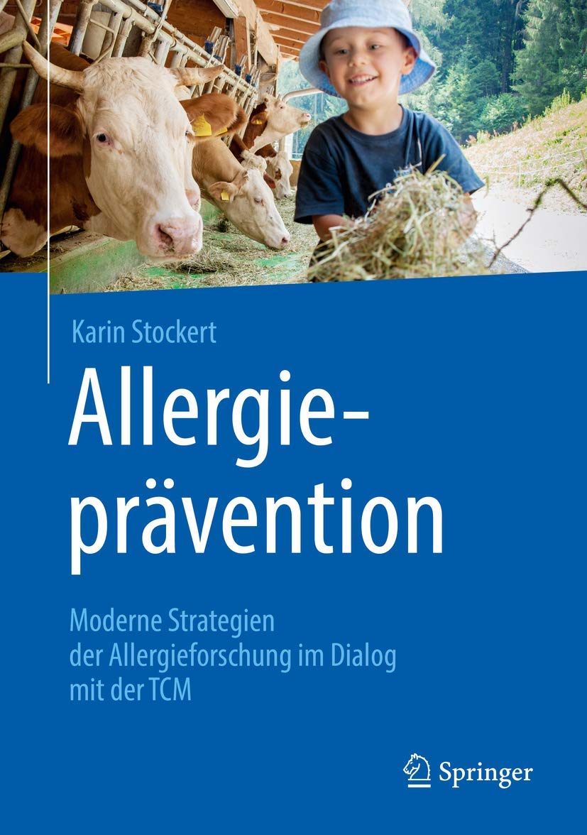 Buy Allergieprävention: Moderne Strategien der Allergieforschung im Dialog mit der TCM by Karin Stockert | Springer-Verlag | German Hardcover | 1st Edition 2020 | Immunology & Medicine Textbook — BookShops.in