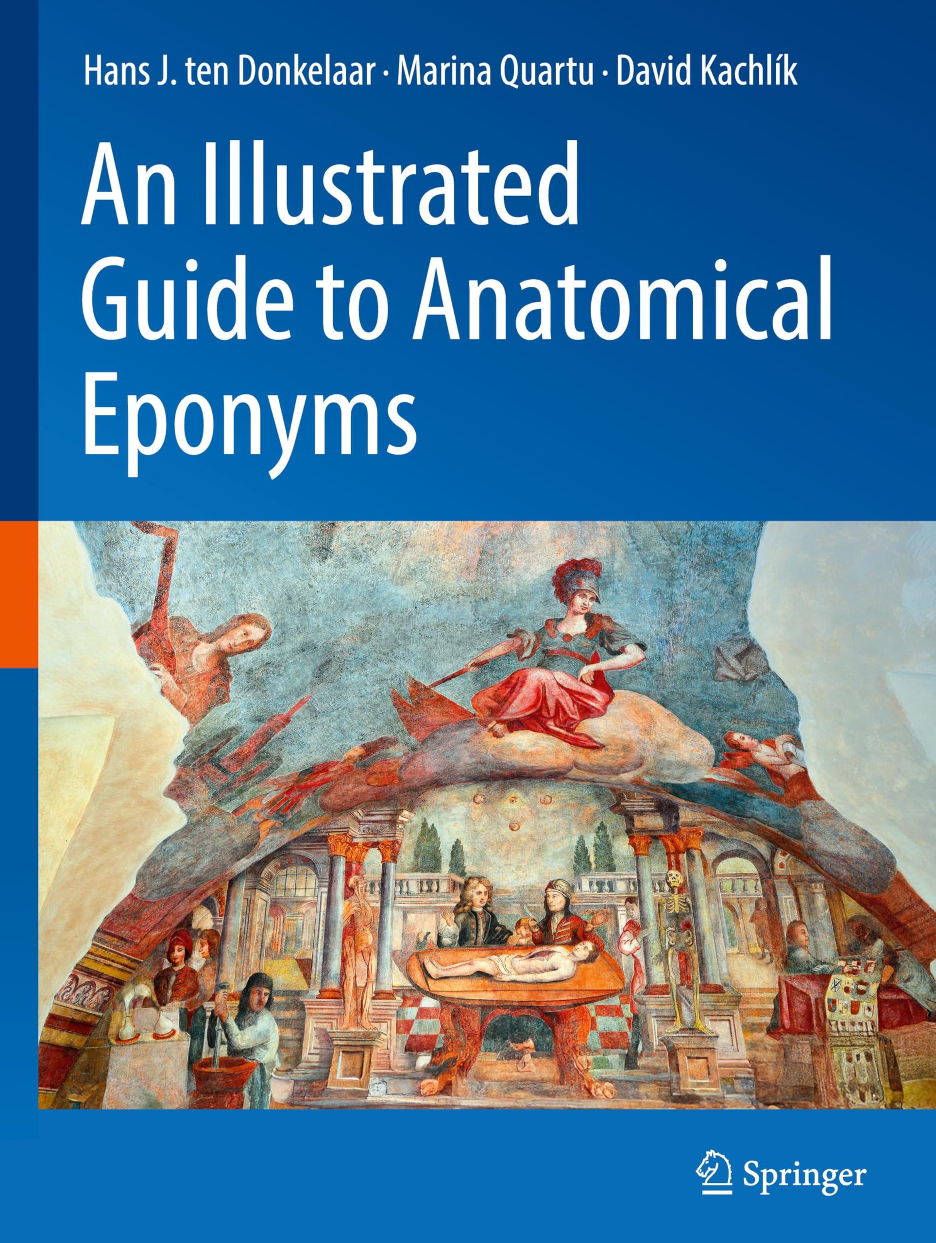 Buy An Illustrated Guide to Anatomical Eponyms by Hans J. Ten Donkelaar, Marina Quartu, David Kachlík | Springer Nature | Hardcover | 9783031916632 | Medical Reference Book — BookShops.in