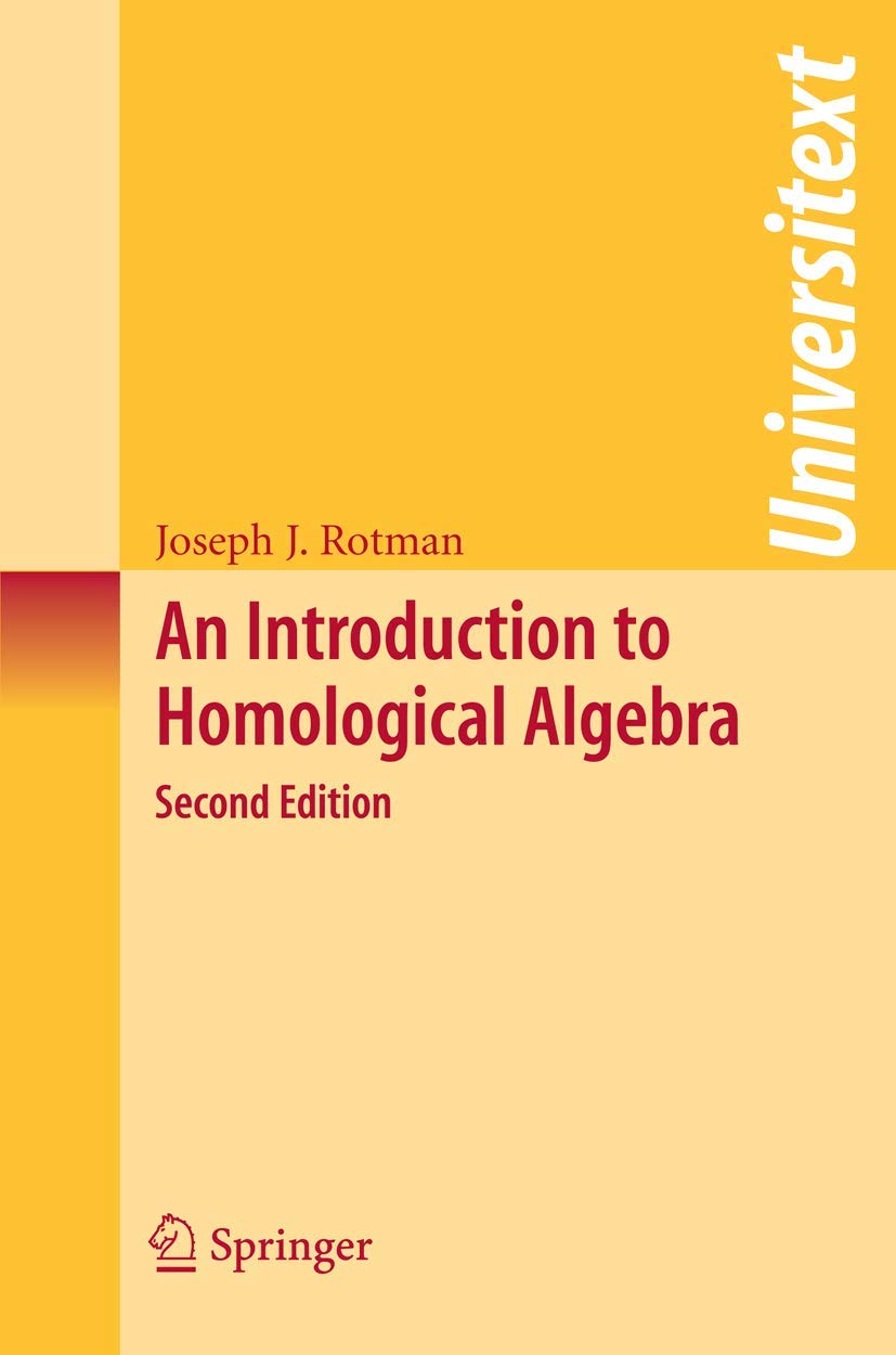 Buy An Introduction to Homological Algebra (Universitext) 2nd Edition by Joseph J. Rotman – Springer Hardcover – Science & Mathematics Book for Graduate Students & Researchers — BookShops.in