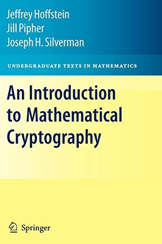 Buy An Introduction to Mathematical Cryptography by Jeffrey Hoffstein | Springer | Undergraduate Texts in Mathematics | English | Softcover | 2010 — BookShops.in