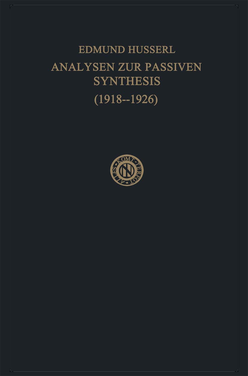 Buy Analysen zur Passiven Synthesis: Aus Vorlesungs- und Forschungsmanuskripten 1918–1926 (Husserliana Band 11) by Edmund Husserl | Kluwer Academic Publishers | German Paperback | 1966 Edition — BookShops.in