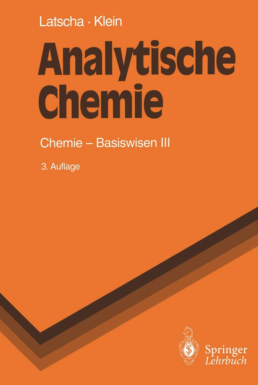 Buy Analytische Chemie: Chemie Basiswissen III by Mutz, Latscha, Klein – Springer German Hardcover Textbook for Higher Education Chemistry — BookShops.in