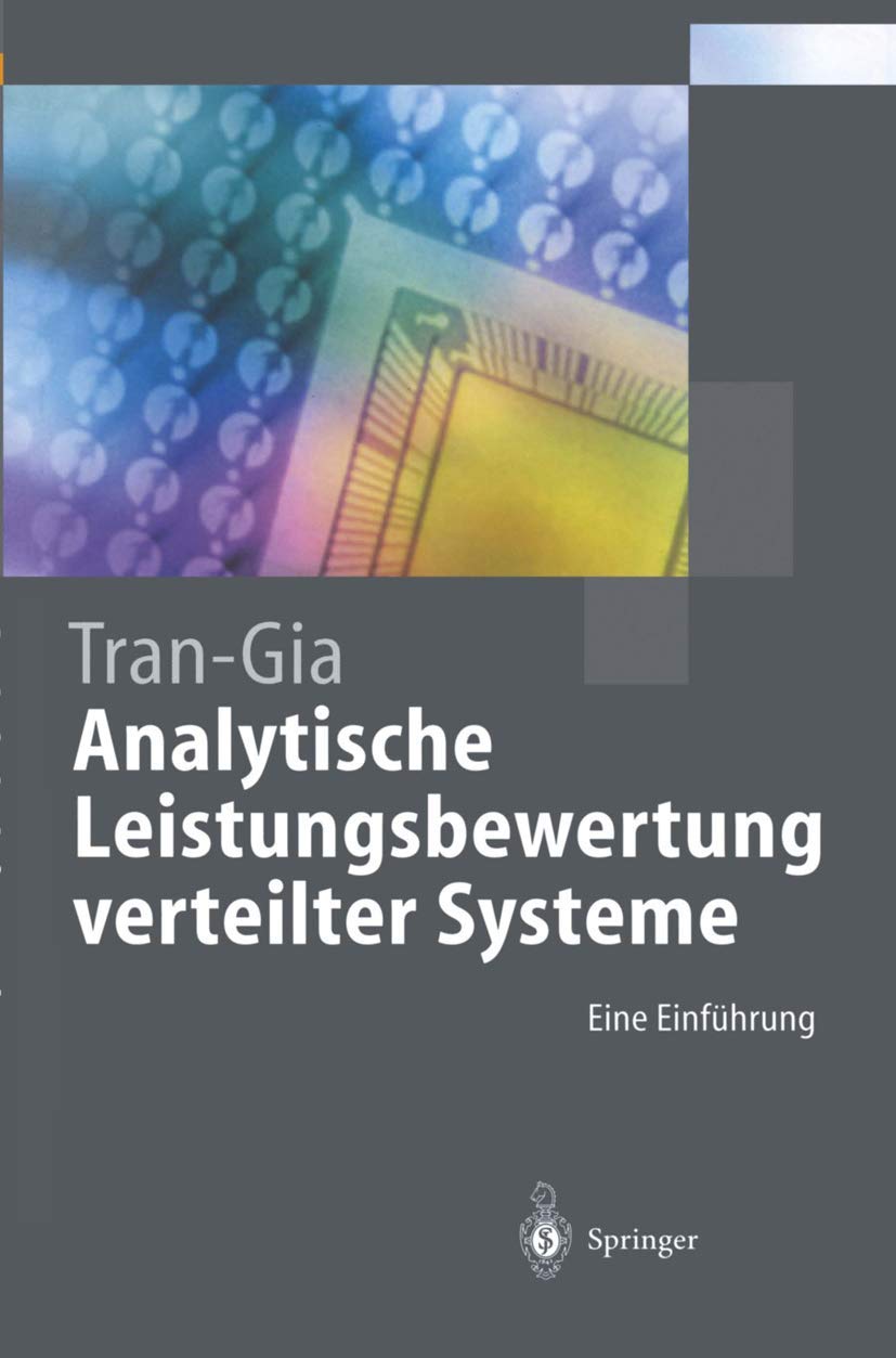 Buy Analytische Leistungsbewertung verteilter Systeme: Eine Einführung by Phuoc Tran-Gia | Springer | German Hardcover | Higher Education Textbook on Performance Evaluation of Distributed Systems — BookShops.in
