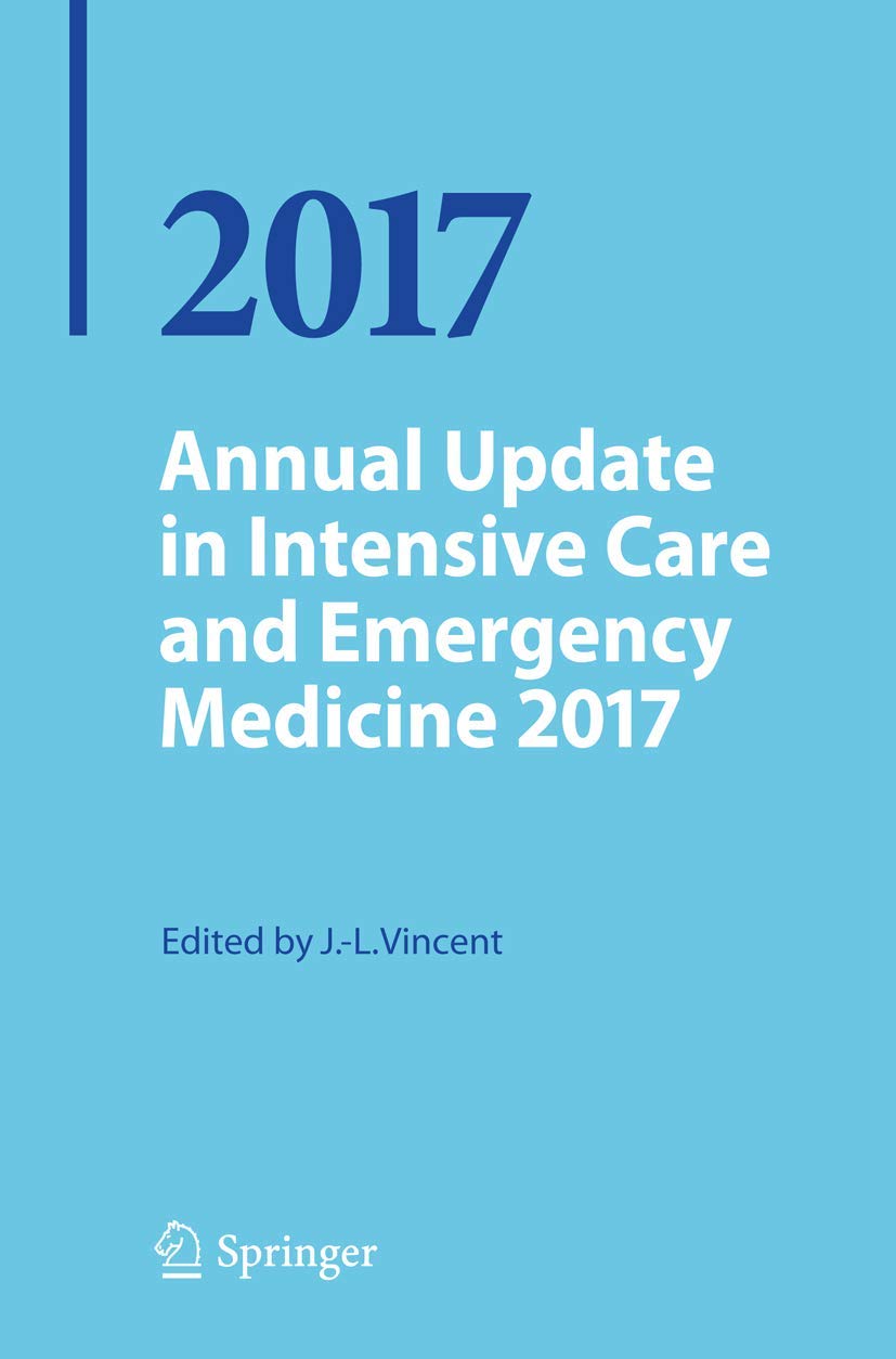 Buy Annual Update in Intensive Care and Emergency Medicine 2017 by Jean-Louis Vincent - Hardcover 1st Edition - Springer Verlag - Critical Care Medicine Textbook — BookShops.in