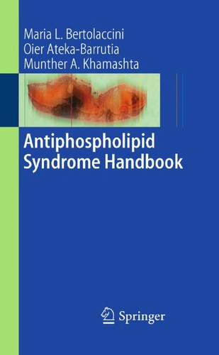 Buy Antiphospholipid Syndrome Handbook by Maria L. Bertolaccini | Oier Ateka-Barrutia | Munther A. Khamashta | Springer London | Hardcover | 2010 Edition | Immunology & Rheumatology Textbook — BookShops.in