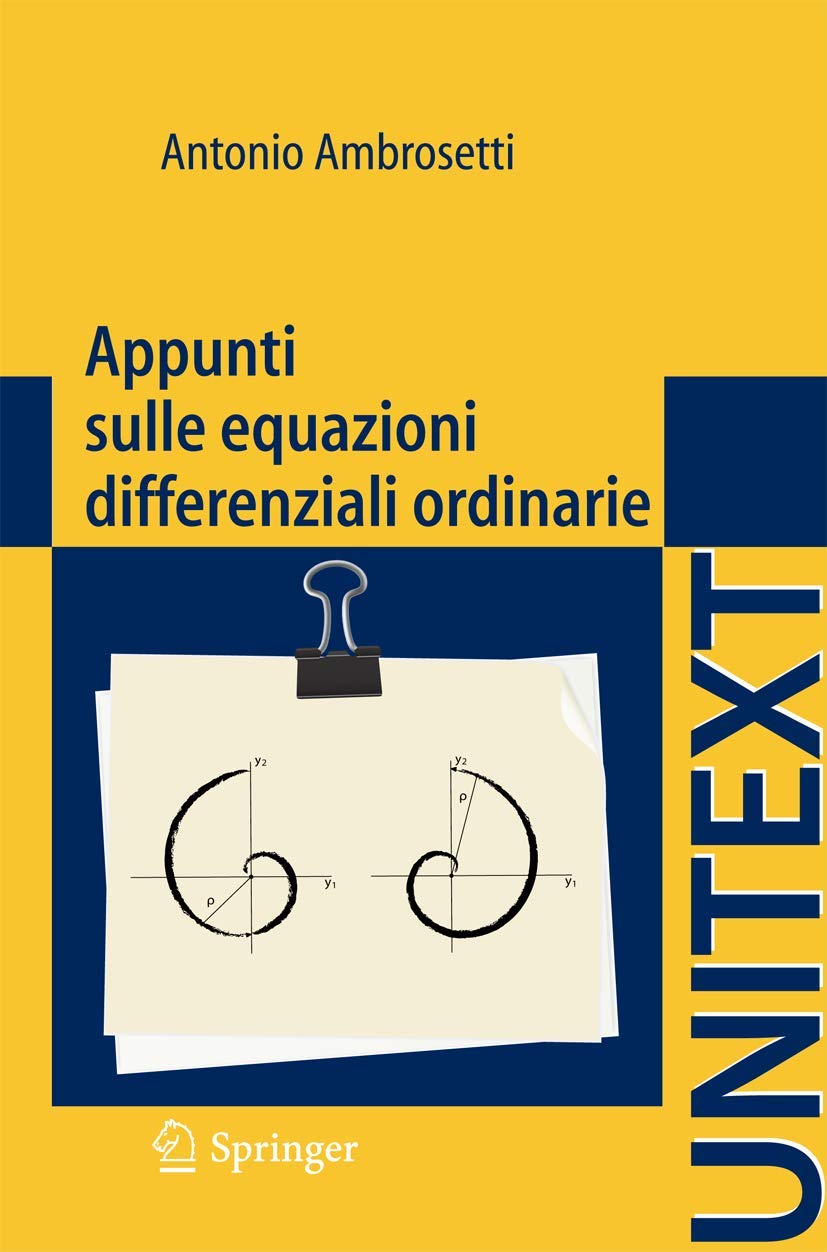 Buy Appunti sulle equazioni differenziali ordinarie (UNITEXT) by Antonio Ambrosetti | Springer Verlag | Italian Language | Hardcover | 2012 Edition — BookShops.in