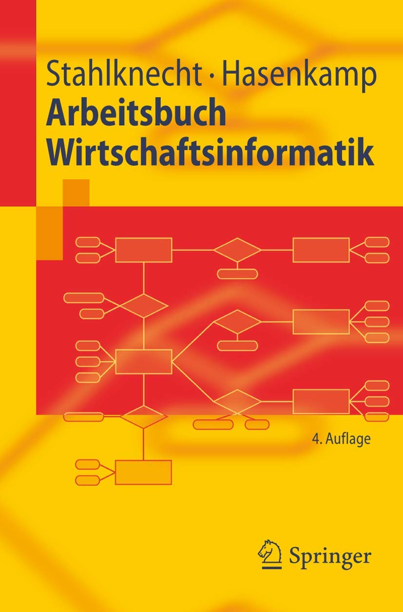 Buy Arbeitsbuch Wirtschaftsinformatik by Peter Stahlknecht, Ulrich Hasenkamp | Springer German Hardcover Textbook | Business Informatics Study Guide — BookShops.in