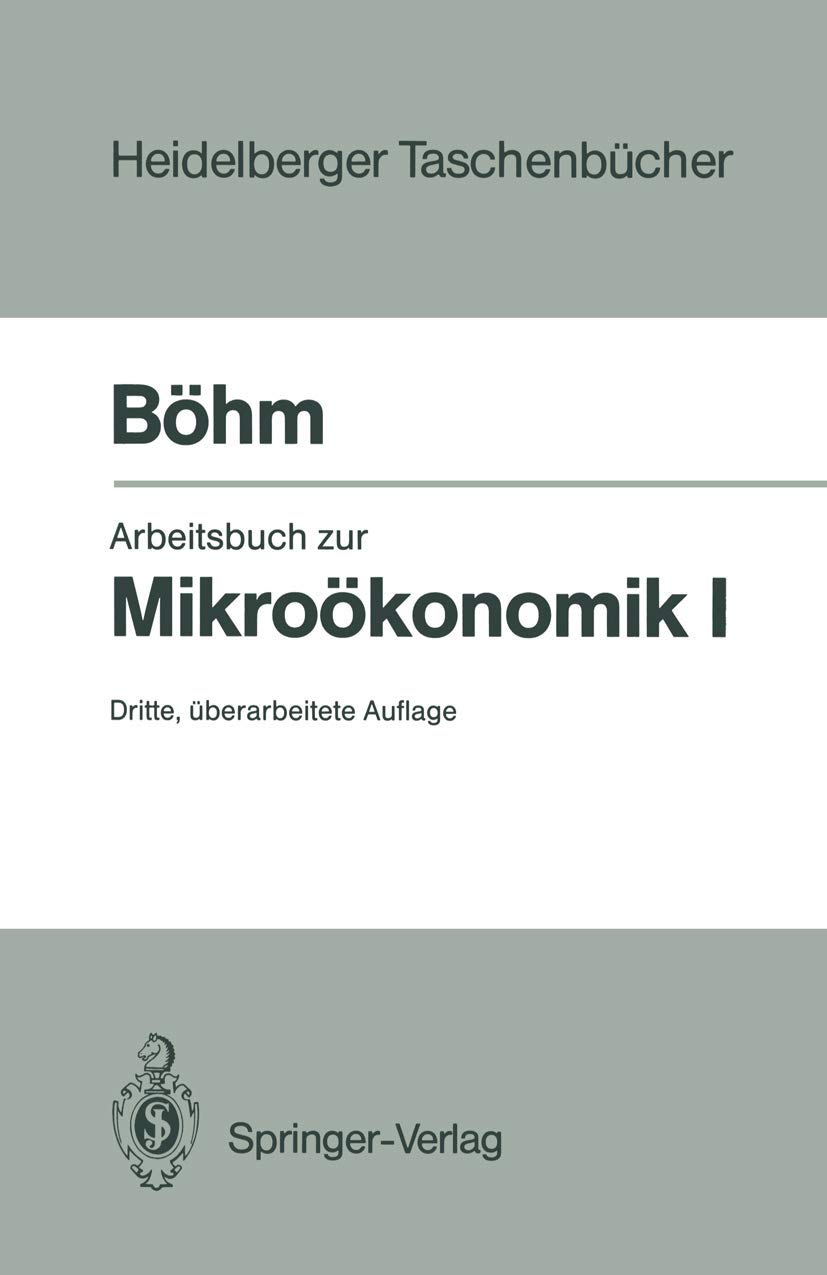 Buy Arbeitsbuch zur Mikroökonomik I by Volker Böhm | Springer-Verlag | German Hardcover | 3rd Edition 1995 | Higher Education Economics Textbook — BookShops.in