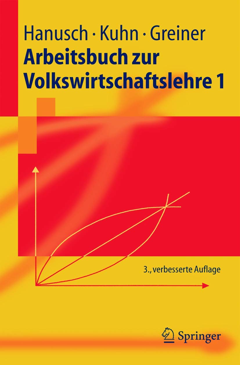 Buy Arbeitsbuch zur Volkswirtschaftslehre 1 by M. Balzat, Horst Hanusch, Thomas Karl Kuhn | Springer German Hardcover Economics Workbook — BookShops.in