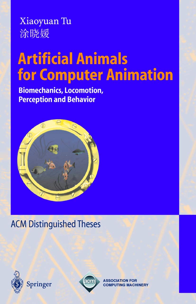 Buy Artificial Animals for Computer Animation: Biomechanics, Locomotion, Perception, and Behavior by Xiaoyuan Tu (Springer, 1999, Paperback, English) - Lecture Notes in Computer Science 1635 — BookShops.in
