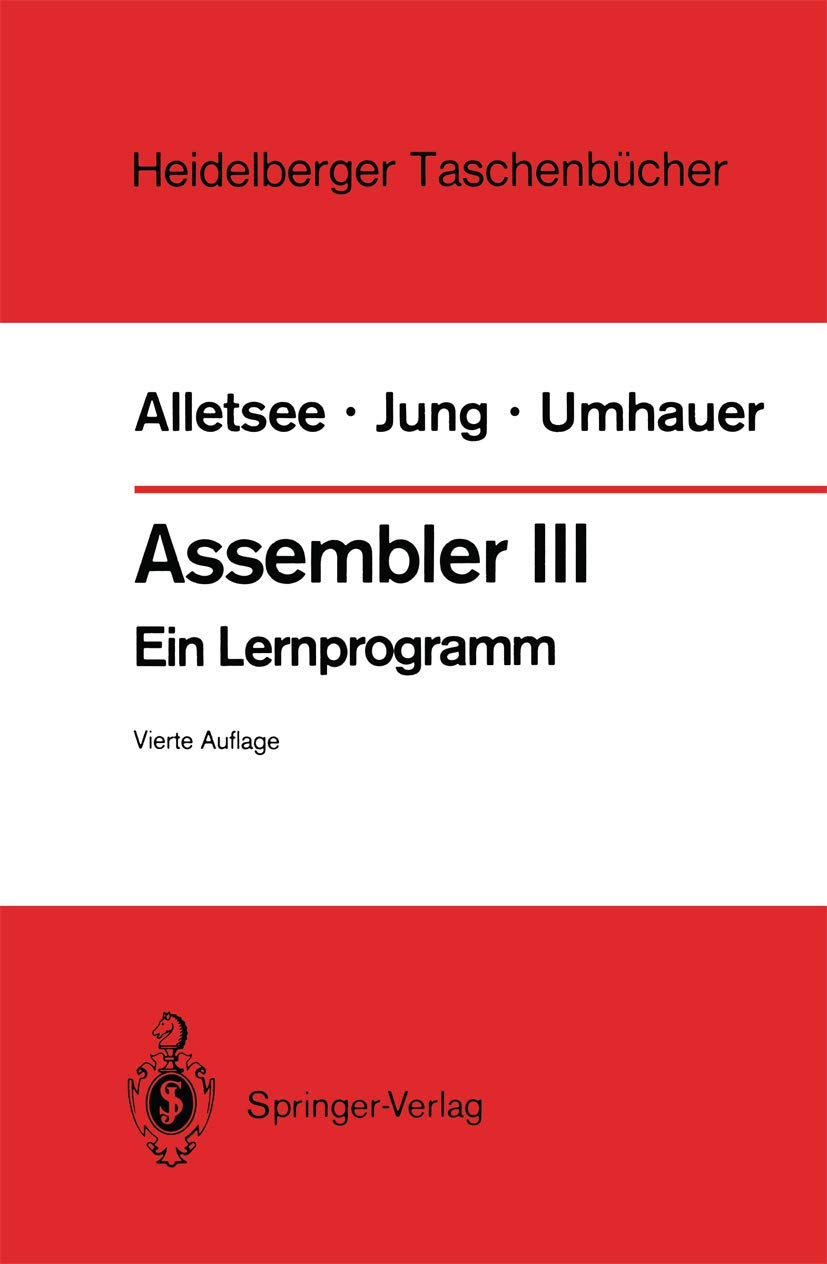 Buy Assembler III: Ein Lernprogramm (Heidelberger Taschenbücher, Band 142) by Rainer Alletsee, Konrad Zuse, Horst Jung – Springer-Verlag German Hardcover 4th Edition – Programming & Software Development Book — BookShops.in