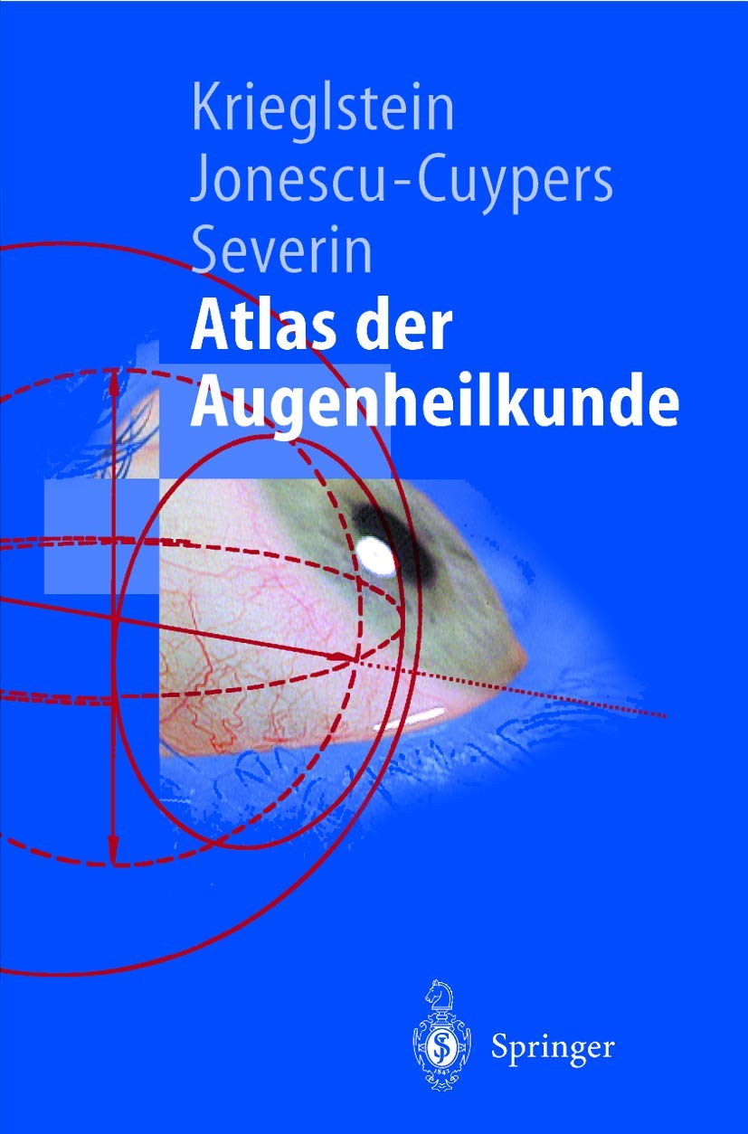 Buy Atlas der Augenheilkunde (Springer-Lehrbuch) by Günter K. Krieglstein | Christian P. Jonescu-Cuypers | Maria Severin | Springer | Hardcover | German | Ophthalmology Textbook — BookShops.in