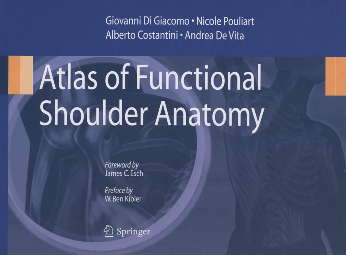 Buy Atlas of Functional Shoulder Anatomy by Giovanni Di Giacomo | Springer | English | Paperback | 2008 Edition — BookShops.in