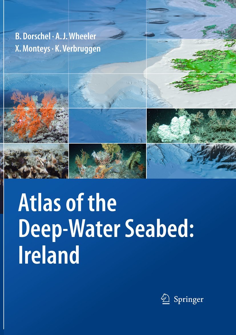 Buy Atlas of the Deep Water Seabed: Ireland by Boris Dorschel, Andrew J. Wheeler, Xavier Monteys | Springer Hardcover | Science & Mathematics Textbook — BookShops.in