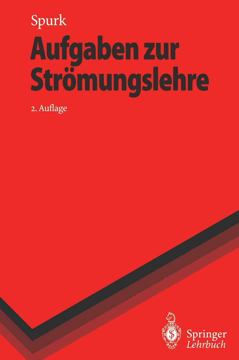 Buy Aufgaben zur Strömungslehre (Springer-Lehrbuch) by H. Marschall and Joseph H. Spurk | Springer-Verlag | Hardcover | 2nd Edition | German | Engineering Textbook — BookShops.in
