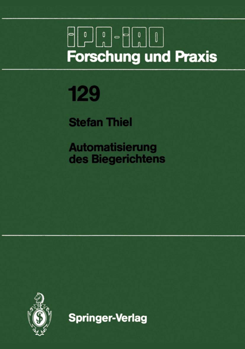 Buy Automatisierung des Biegerichtens: 129 (IPA-IAO - Forschung und Praxis) by Stefan Thiel | Springer-Verlag | German Hardcover | Management & Business Finance Textbook β BookShops.in