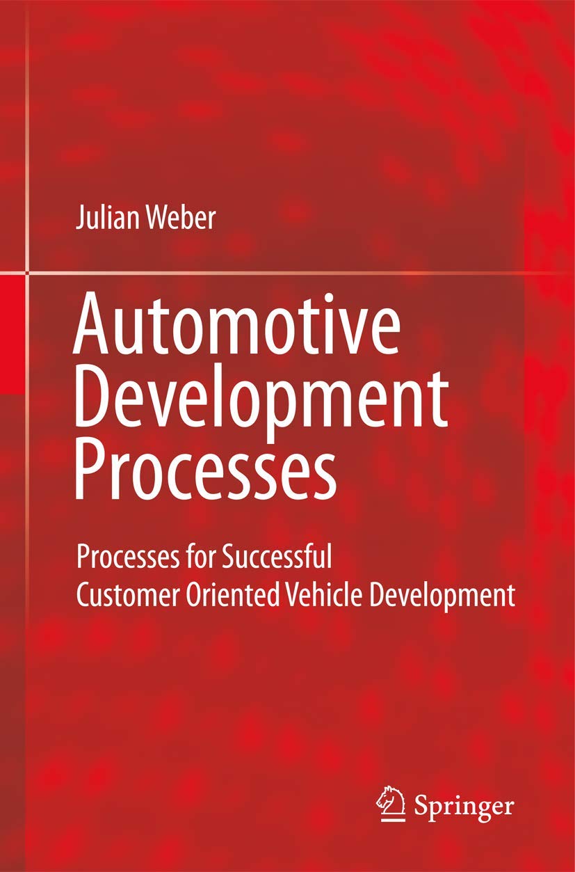 Buy Automotive Development Processes by Julian Weber | Springer-Verlag | English Hardcover | 2009 Edition | Vehicle Development Book for Engineers & Managers — BookShops.in