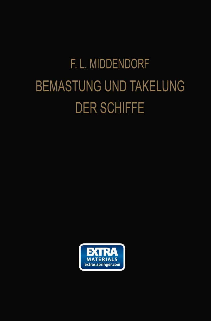 Buy Bemastung und Takelung der Schiffe by Friedrich Ludwig Middendorf | Springer-Verlag | German Hardcover | Engineering & Technology Book — BookShops.in