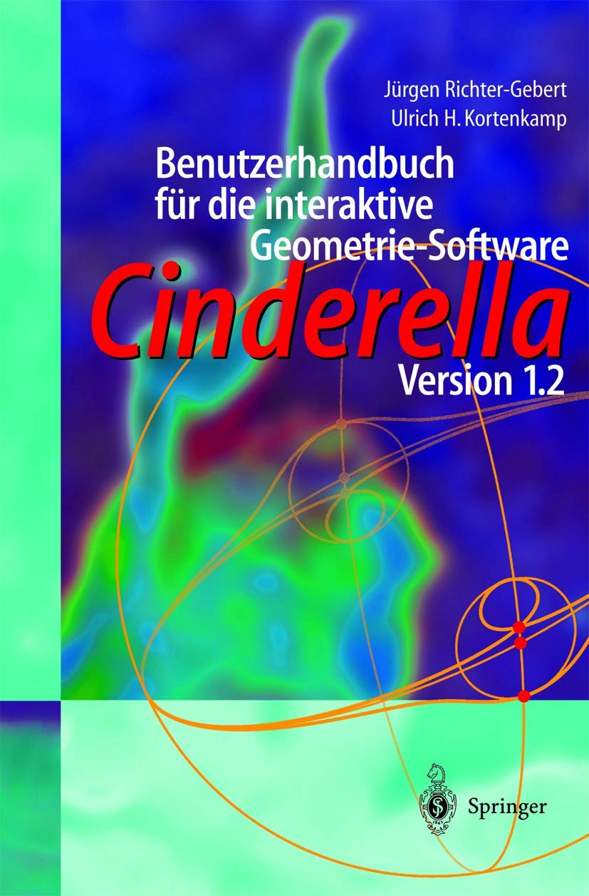Buy Cinderella Interactive Geometry Software User Manual: Richter-Gebert & Kortenkamp (German Hardcover, 2001 Edition) by Springer – Geometry Learning & Research Tool — BookShops.in