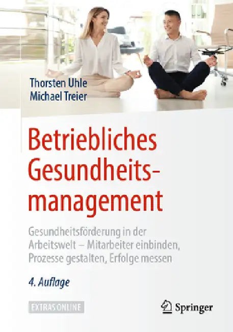 Buy Betriebliches Gesundheitsmanagement by Thorsten Uhle & Michael Treier | Springer | German Hardcover Textbook | 4th Edition 2019 | Workplace Health Promotion — BookShops.in
