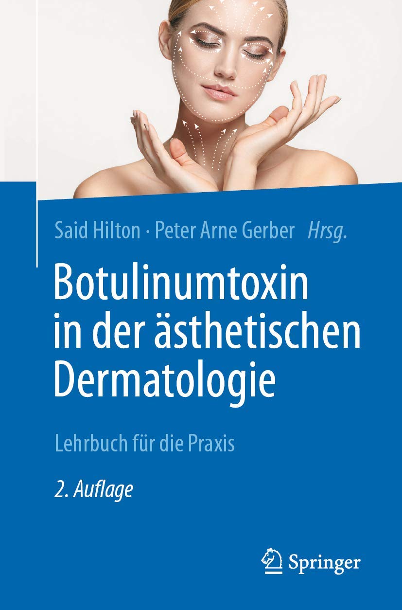 Buy Botulinumtoxin in der ästhetischen Dermatologie: Lehrbuch für die Praxis by Said Hilton & Peter Arne Gerber | Springer | German | Hardcover | 2nd Edition 2020 | Medical Textbook for Aesthetic Dermatology & Cosmetic Surgery — BookShops.in