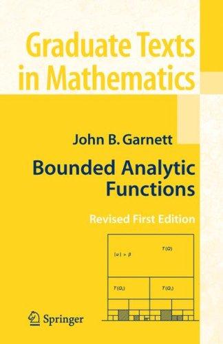 Buy Bounded Analytic Functions by John Garnett | Graduate Texts in Mathematics | Springer Hardcover | 9780387336213 — BookShops.in