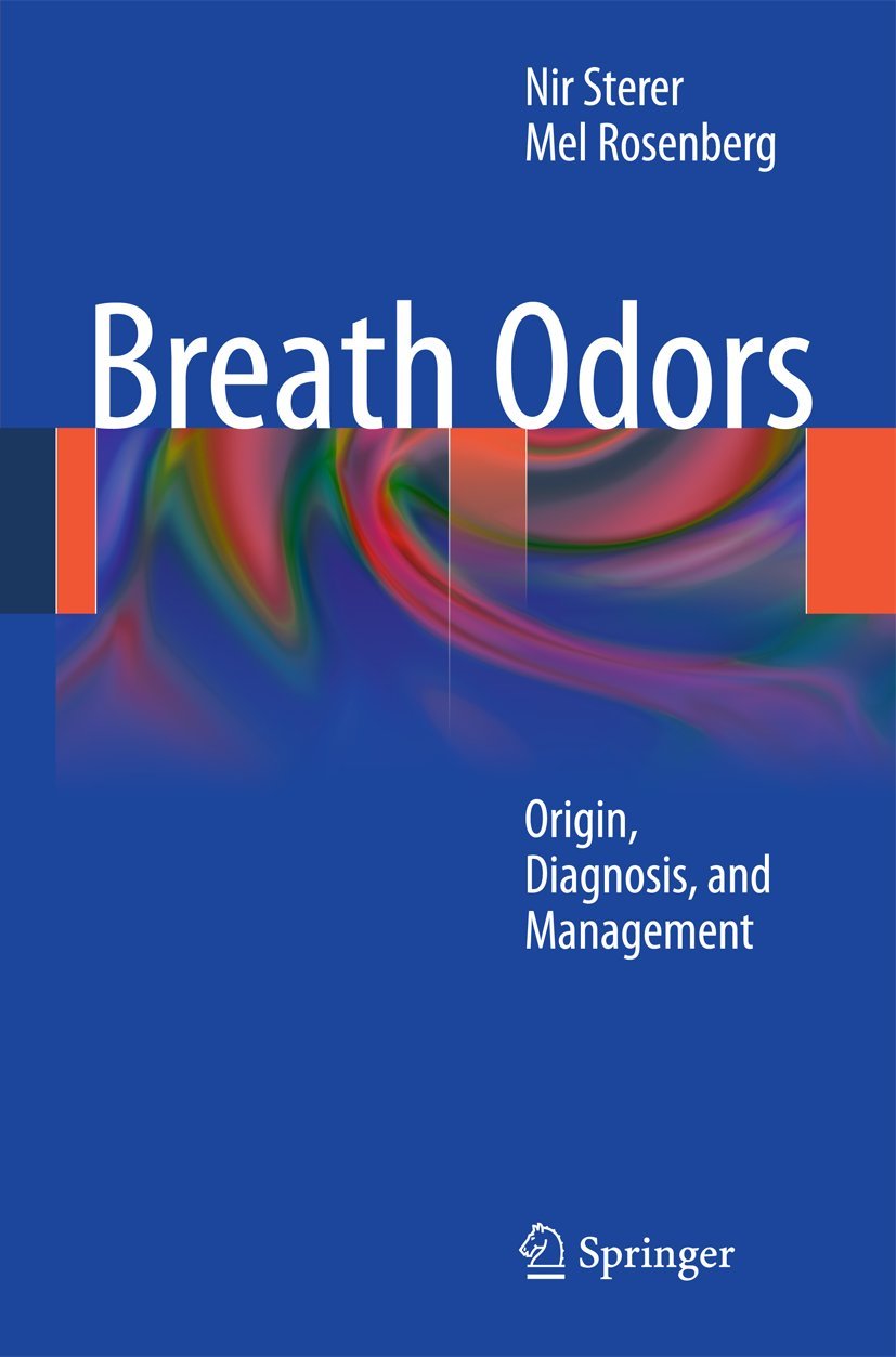 Buy Breath Odors: Origin, Diagnosis and Management by Nir Sterer and Mel Rosenberg | Springer Verlag | English | Paperback | 1st Edition — BookShops.in