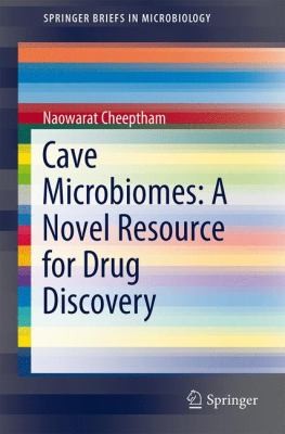Buy Cave Microbiomes: A Novel Resource for Drug Discovery by Naowarat Cheeptham | Springer | Hardcover | 2013 Edition | Microbiology & Immunology Textbook — BookShops.in