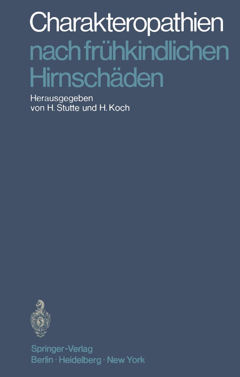 Buy Charakteropathien nach frühkindlichen Hirnschäden by Hermann Stutte | H. Koch | Springer-Verlag | German Hardcover | Medical Textbook — BookShops.in