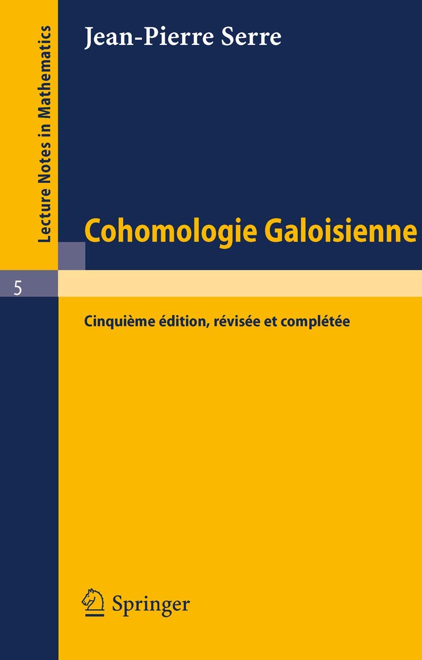 Buy Cohomologie Galoisienne: Vol 5 (Lecture Notes in Mathematics) by Jean-Pierre Serre | Springer | French Hardcover | 5th Edition 1997 — BookShops.in