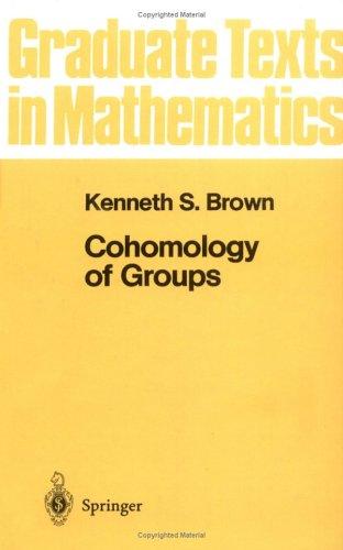 Buy Cohomology of Groups by Kenneth S. Brown - Springer Hardcover - Graduate Texts in Mathematics - Bookshops.in — BookShops.in