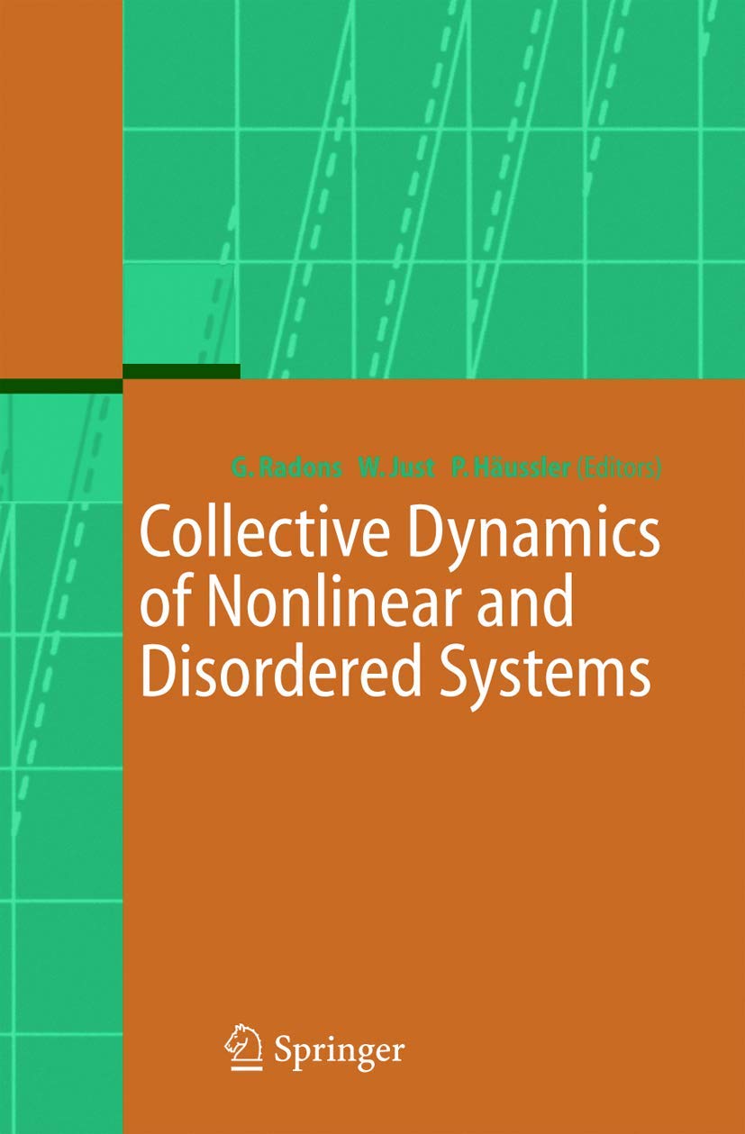Buy Collective Dynamics of Nonlinear and Disordered Systems by Günter Radons, Wolfram Just, Peter Häussler | Springer | Hardcover | 2005 Edition | Science & Mathematics Book — BookShops.in