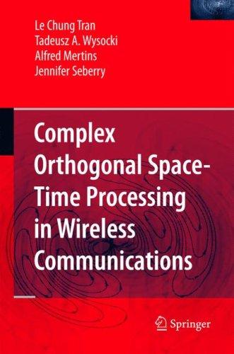 Buy Complex Orthogonal Space-Time Processing in Wireless Communications by Le Chung Tran, Tadeusz A. Wysocki, Alfred Mertins | Springer | Hardcover | 2006 Edition | Business & Economics — BookShops.in