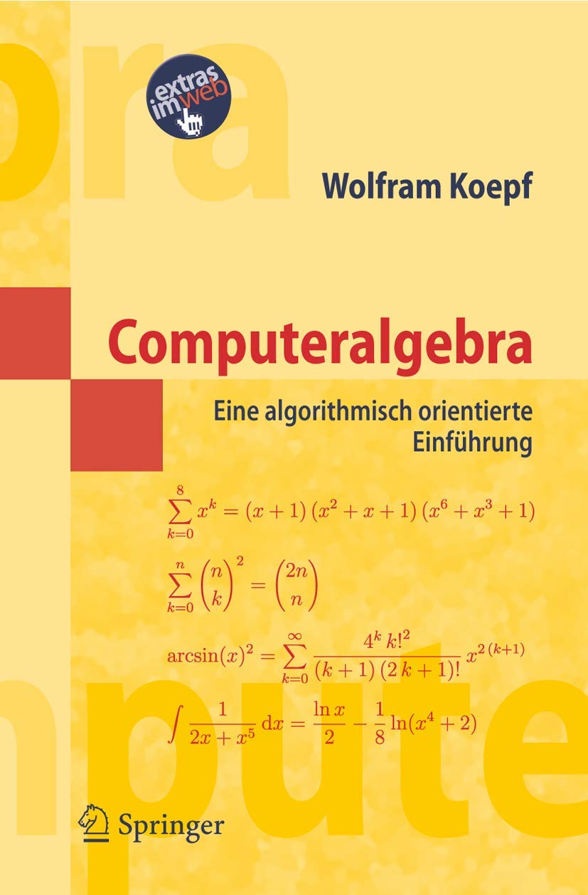 Buy Computeralgebra: Eine algorithmisch orientierte Einführung (Masterclass) by Wolfram Koepf - Springer-Verlag Hardcover 2006 Edition - German Language Computer Algebra Textbook for Students and Professionals — BookShops.in