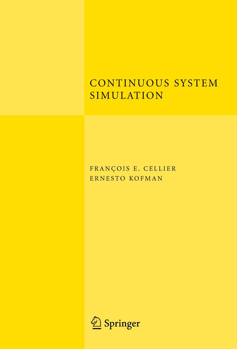 Buy Continuous System Simulation by François E. Cellier & Ernesto Kofman | Springer | Hardcover | 2006 | Computers & Internet — BookShops.in