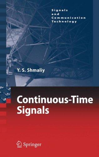 Buy Continuous-Time Signals by Yuriy Shmaliy | Springer | Hardcover | 2006 Edition | Signals and Communication Technology — BookShops.in
