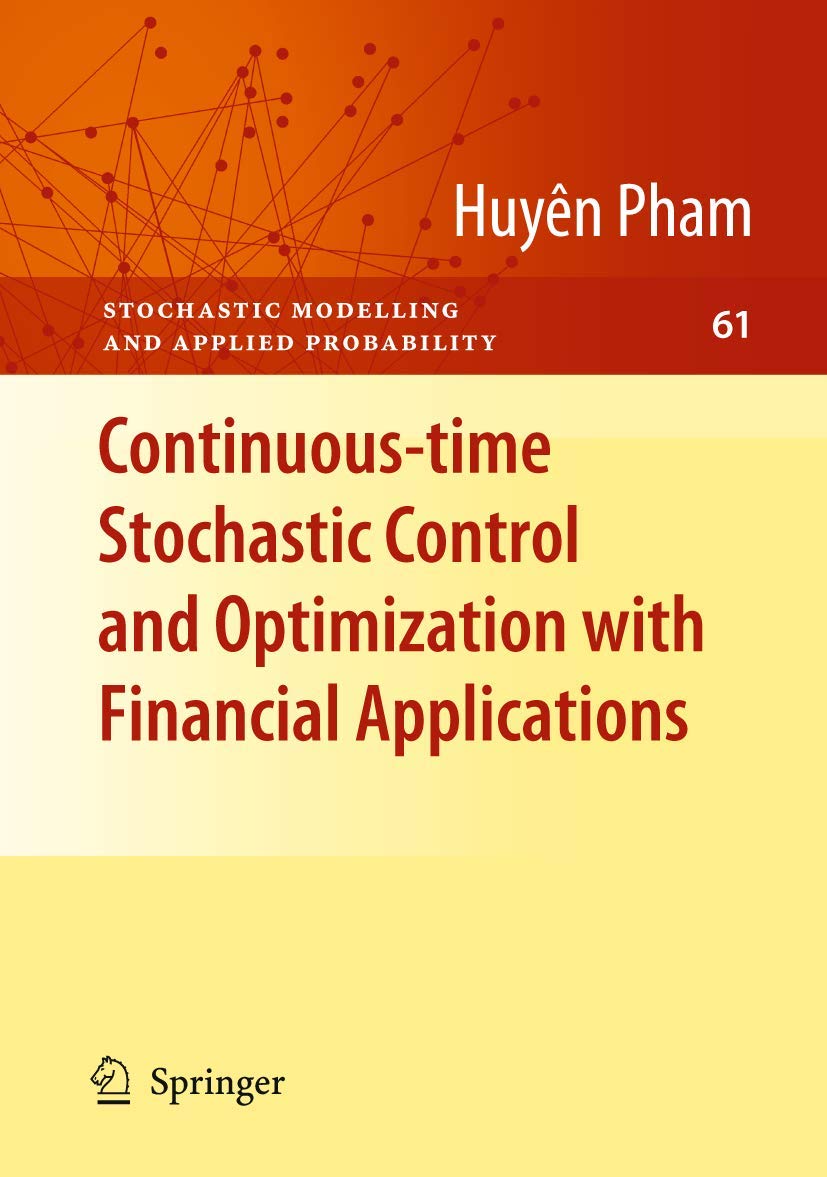 Buy Continuous-time Stochastic Control and Optimization with Financial Applications by Huyên Pham | Springer Hardcover | Mathematics & Finance Textbook — BookShops.in